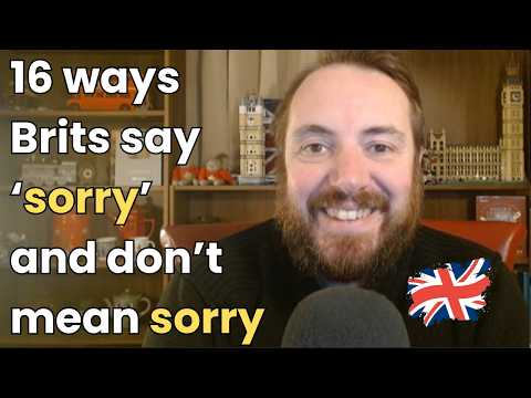 16 ways British people say sorry without meaning sorry