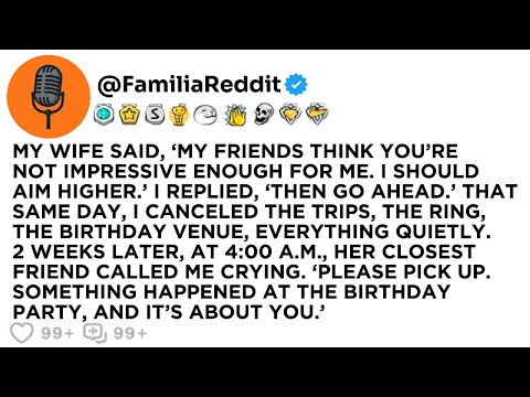 MY WIFE SAID, βMY FRIENDS THINK YOUβRE NOT IMPRESSIVE ENOUGH FOR ME. I SHOULD AIM HIGHER.β I...