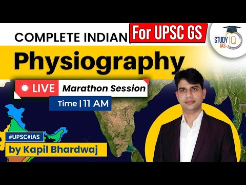 Complete Indian Physiography for UPSC Exam | Live Session | StudyIQ IAS