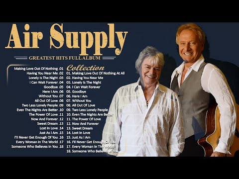 Air Supply Greatest Hits ⭐ The Best Air Supply Songs ⭐ Best Soft Rock Playlist Of Air Supply