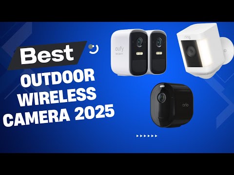 Best Outdoor Wireless Security Camera 2025