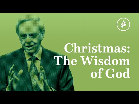 Christmas: The Wisdom of God – Dr. Charles Stanley