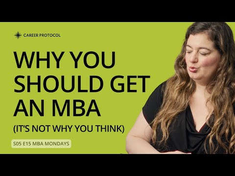 Why You SHOULD Get an MBA (It's NOT Why You Think)