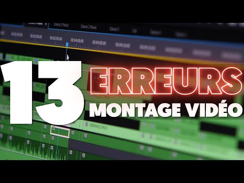 13 ERREURS que vous devez ABSOLUMENT éviter en MONTAGE VIDÉO