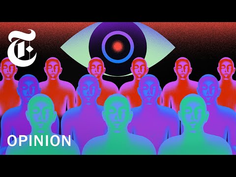You’re Being Watched Right Now | NYT Opinion
