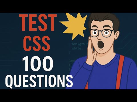 Test CSS : 100 Questions pour Réussir Votre Entretien ou Examen de Développement Web