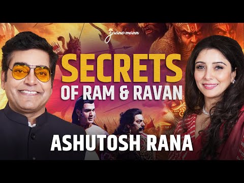 Ashutosh Rana | Secrets of Ram & Ravan | Jaane mann - Dr. Jai Madaan