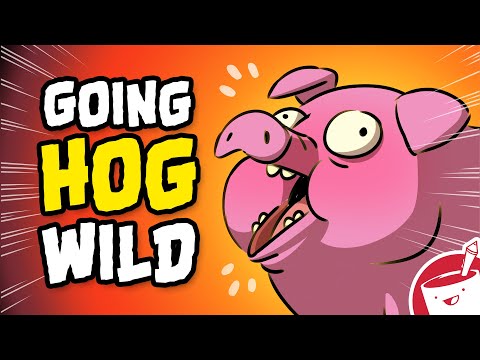 We're Just Going Hog Wild Today