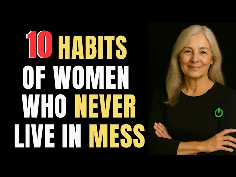 10 Habits of Organized Women Who Never Have a Messy Home – Steal Their Habits Now