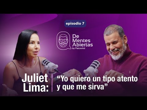 Juliet Lima sin filtros: amor, deseo y verdades incómodas | De Mentes Abiertas