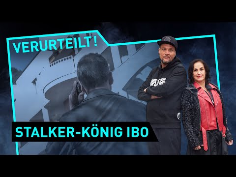 Stalker-König Ibo | Verurteilt! - Der Gerichtspodcast