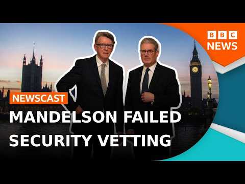 Lord Mandelson failed security vetting but who knew what, when? | BBC Newscast