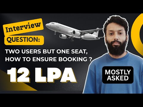 #1 Scenario Based Interview: Two Users Booking Same Plane Seat | How to Ensure Only One Booking?