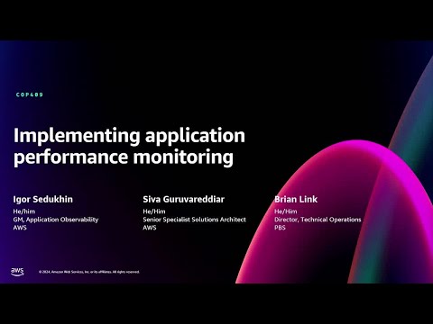 AWS re:Invent 2024 - Implementing application performance monitoring (COP409)