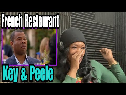 French Restaurant - KEY & PEELE | Kshavon REACTION