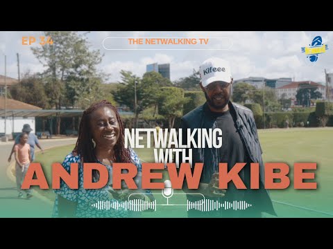 Netwalking :ANDREW KIBE Opens Up Like Never Before | Hosted by Wilbroda | Netwalking Show