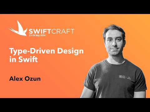 Type-Driven Design with Swift - Alex Ozun - SwiftCraft 2024