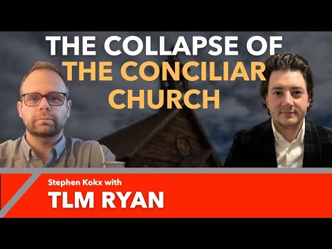 The Collapse Of The Conciliar Church: Stephen Kokx With TLM Ryan