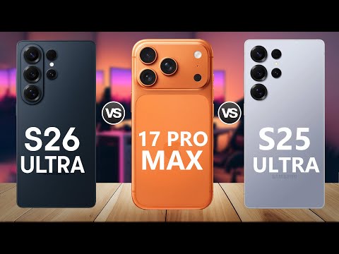 Samsung Galaxy S26 Ultra Vs iPhone 17 Pro Max Vs Galaxy S25 Ultra | Full Comparison | Release Date |