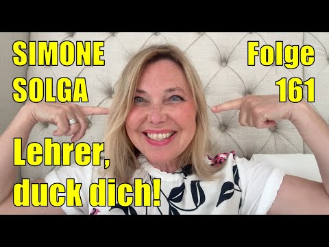Simone Solga: Lehrer, duck dich! | Folge 161
