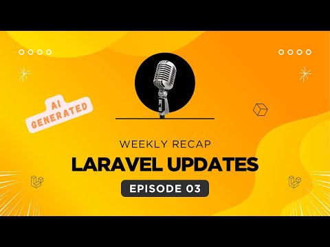 Weekly Laravel Updates -  Episode 3