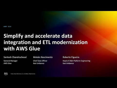AWS re:Invent 2022 - Simplify & accelerate data integration & ETL modernization w/AWS Glue (ANT223)