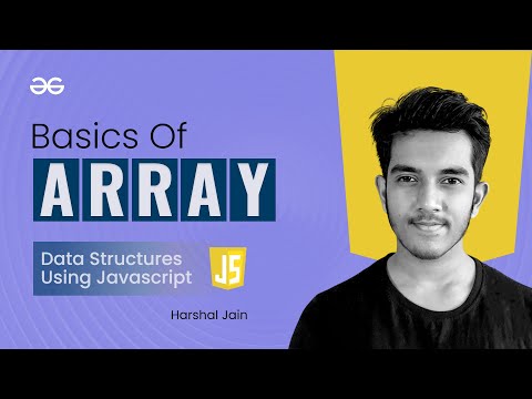Basics of Array | Data Structures using JavaScript | GeeksforGeeks Practice
