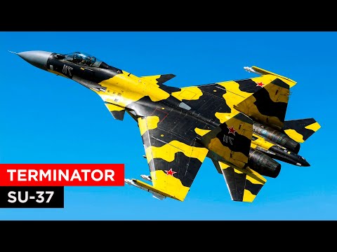 The Su-37 TERMINATOR — Russia's TOO ADVANCED Fighter