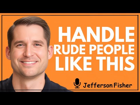 The Secret to Handling Rude People Calmly-Jefferson Fisher