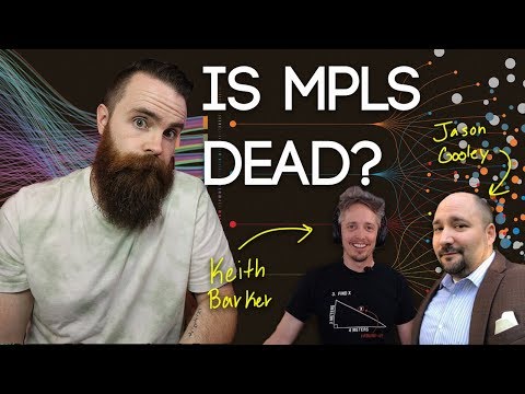 Is MPLS DEAD?!? w/ Keith Barker and Jason Gooley | CCNA CCNP CCIE