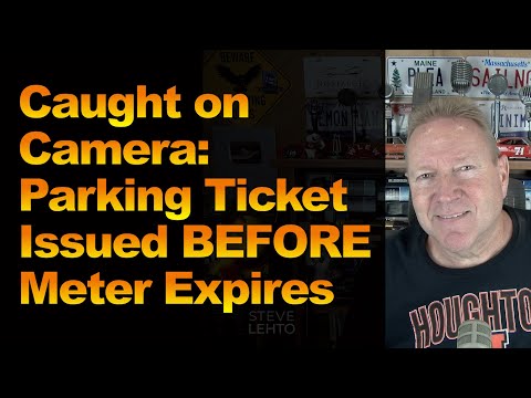 Caught on Camera: Parking Ticket Issued BEFORE Meter Expires