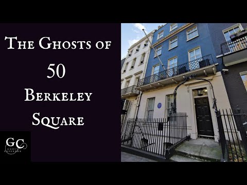 The Ghosts of 50 Berkeley Square, Mayfair,  London & a ghost story from Los Angeles