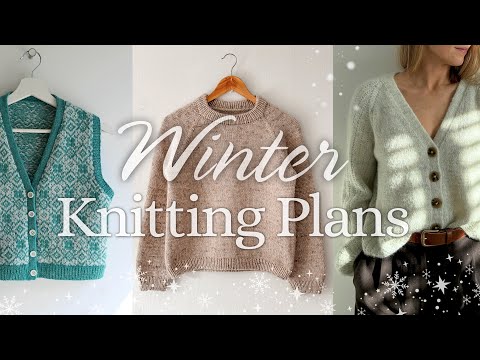 Winter Knitting Plans ❄️ My Yarn Picks