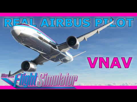 VNAV Arrives in the A32NX! Real Airbus Pilot Guide MSFS Managed Climbs/Descents