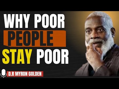 How To Break Free From Perpetual Poverty |MYRON GOLDEN