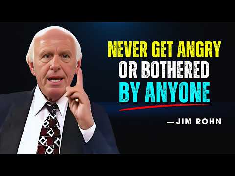 Never Get Angry or Bothered By Anyone - Jim Rohn Motivation