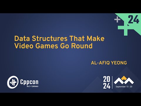 C++ Data Structures That Make Video Games Go Round - Al-Afiq Yeong - CppCon 2024