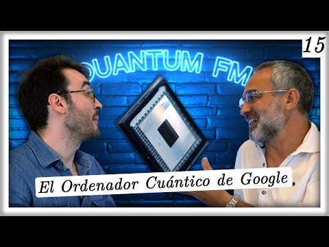 El Ordenador Cuántico de Google: Willow y Quantum Echoes | Quantum FM #15 con Sergio Boixo