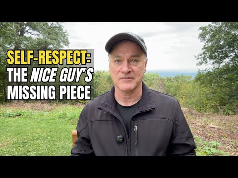 Why Self-Respect Is the Missing Piece for People-Pleasing Nice Guys
