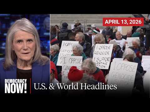Top U.S. & World Headlines — April 13, 2026