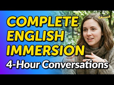Complete English Immersion: 4-Hour Conversations to Speak Naturally