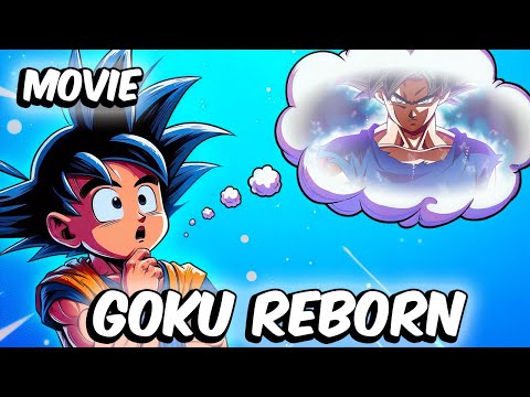 What If Goku Was Reborn With All Of His Memories? (Full Movie)