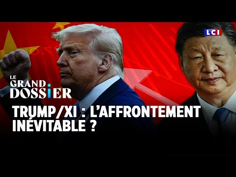 Le Grand Dossier - Trump/Xi : l'affrontement inévitable ? ｜LCI