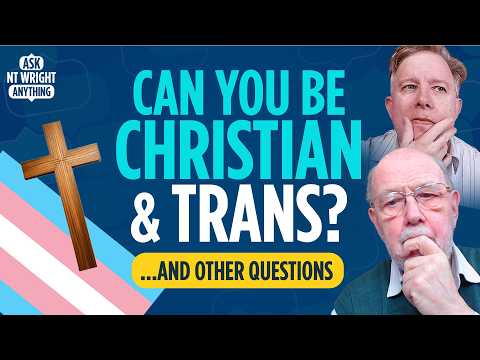 NT Wright on Gender, Faith, and Being Human