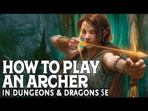 How to Play an Archer in Dungeons and Dragons 5e