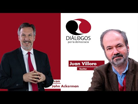 Diálogos por la democracia con John M. Ackerman y Juan Villoro