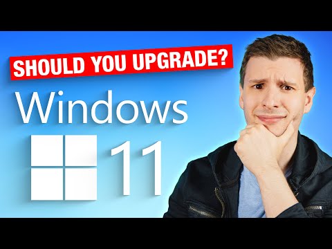 Should You Upgrade To Windows 11?
