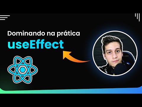Aprenda useEffect de uma vez por todas 🔥