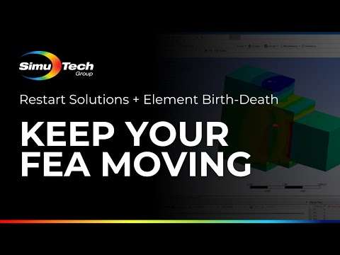Keep Your FEA Moving: Restart Solutions + Element Birth-Death | Ansys Mechanical
