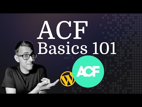 Master the ACF Basics - Advanced Custom Fields WordPress